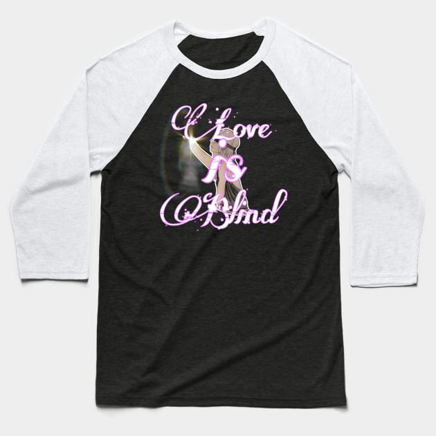 love is blind Baseball T-Shirt by nuyandiasana